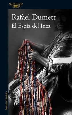 El Espía del Inca / The Inca's Spy by Dumett, Rafael