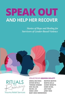 Speak Out and Help Recover by Willett, Amanda L.