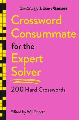 New York Times Games Crossword Consummate for the Expert Solver: 200 Hard Crosswords by New York Times