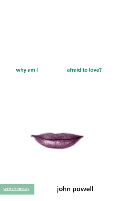 Why Am I Afraid to Love? by Powell, John