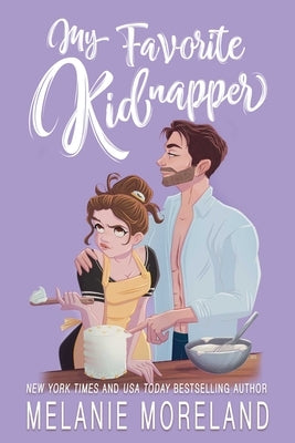 My Favorite Kidnapper by Moreland, Melanie