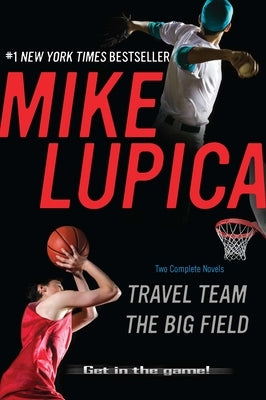 Travel Team/The Big Field by Lupica, Mike