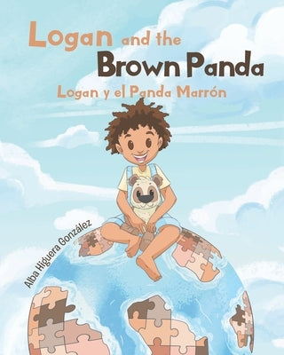 Logan and the Brown Panda Logan y el Panda Marrón by Higuera Gonz&#225;lez, Alba