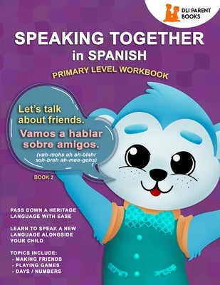 Speaking Together In Spanish: Let's Talk About Friends by Urquidi, Marie T.