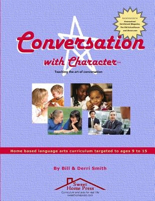 Conversation With Character: Teaching the art of conversation, from "hello" to "farewell" by Smith, Bill