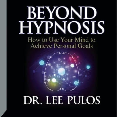 Beyond Hypnosis Lib/E by Pulos, Lee