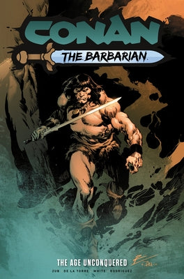 Conan the Barbarian: The Age Unconquered by Zub, Jim