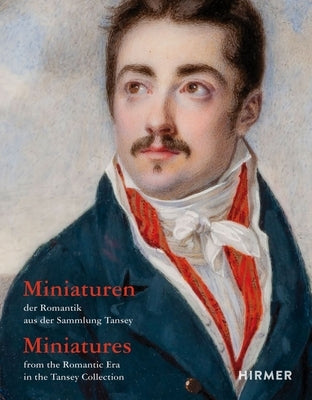 Miniatures from the Romantic Era in the Tansey Collection by Pappe, Bernd