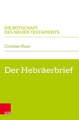 Der Hebraerbrief by Rose, Christian
