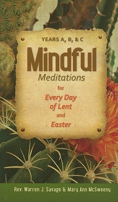 Mindful Meditations for Every Day of Len: Years A, B, and C by Savage, Warren