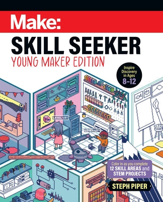 Skill Seeker: Young Maker Edition by Piper, Steph