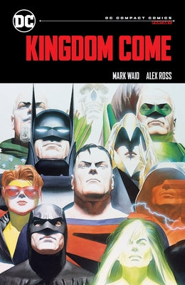 Kingdom Come: DC Compact Comics Edition by Waid, Mark