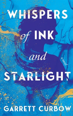 Whispers of Ink and Starlight by Curbow, Garrett