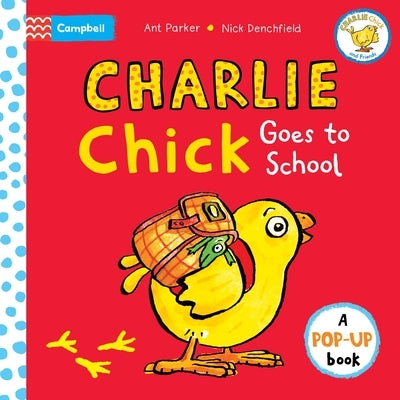 Charlie Chick Goes to School by Denchfield, Nick