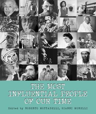 The Most Influential People of Our Time by Mottadelli, Roberto