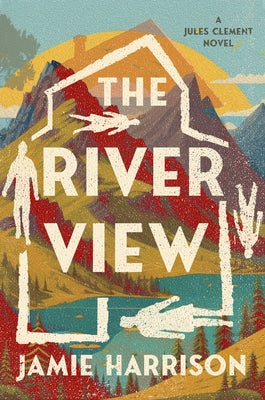 The River View: A Jules Clement Novel by Harrison, Jamie
