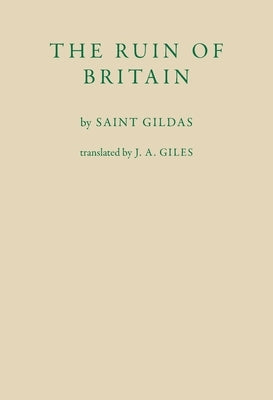 The Ruin of Britain by Gildas