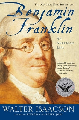 Benjamin Franklin: An American Life by Isaacson, Walter