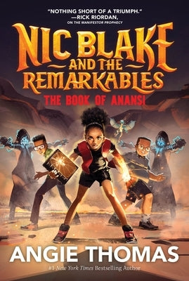 Nic Blake and the Remarkables: The Book of Anansi by Thomas, Angie