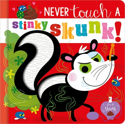 Never Touch a Stinky Skunk! by Hainsby, Christie