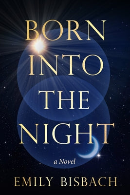 Born Into the Night by Bisbach, Emily