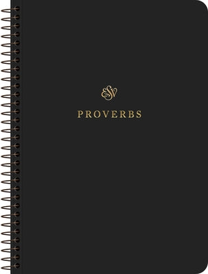 ESV Scripture Journal, Spiral-Bound Edition: Proverbs (Paperback) by 