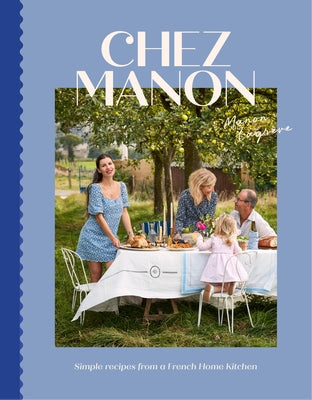 Chez Manon: Simple Recipes from a French Home Kitchen by Lagr&#195;&#168;ve, Manon