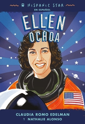 Hispanic Star En Español: Ellen Ochoa by Edelman, Claudia Romo