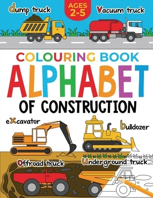 Construction Colouring Book for Children: Alphabet of Construction for Kids: Diggers, Dumpers, Trucks and more (Ages 2-5) by Publishing, Fairywren