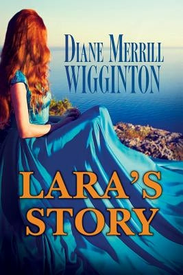 Lara's Story by Merrill Wigginton, Diane Merrill