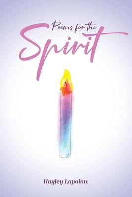 Poems for the Spirit by Lapointe, Hayley