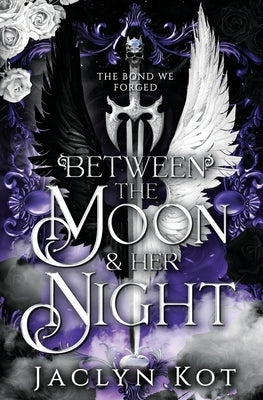 Between the Moon and Her Night by Kot, Jaclyn