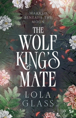 The Wolf King's Mate by Glass, Lola