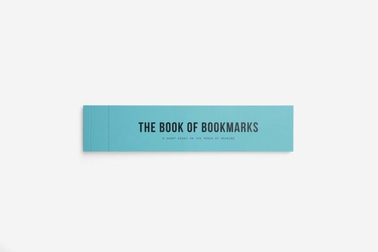 The Book of Bookmarks: A Short Essay on the Power of Reading by The School of Life