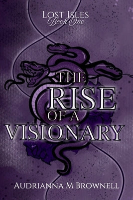 The Rise of a Visionary by Brownell, Audrianna