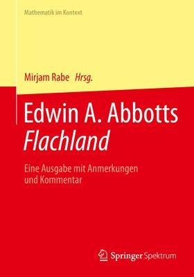 Edwin A. Abbotts Flachland: Eine Ausgabe Mit Anmerkungen Und Kommentar by Rabe, Mirjam