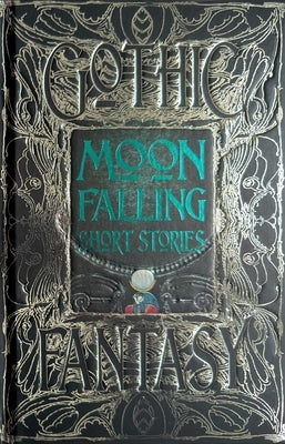 Moon Falling Short Stories by Moore, Ben