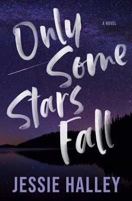 Only Some Stars Fall by Halley, Jessie