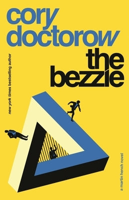 The Bezzle: A Martin Hench Novel by Doctorow, Cory