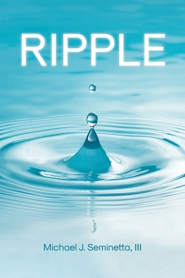 Ripple by Seminetta, Michael J., III