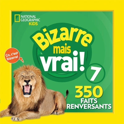 National Geographic Kids: Bizarre Mais Vrai! 7 by National Geographic Kids