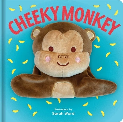 Cheeky Monkey: Hand Puppet Book: Board Book with Plush Hand Puppet by Ward, Sarah