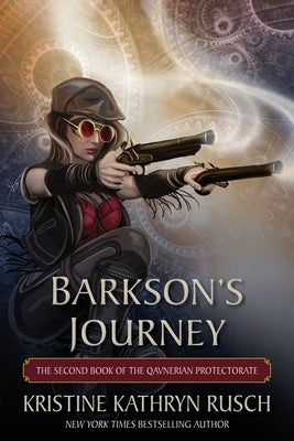 Barkson's Journey: The Second Book of the Qavnerian Protectorate by Rusch, Kristine Kathryn