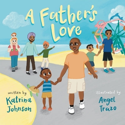 A Father's Love by Johnson, Katrina