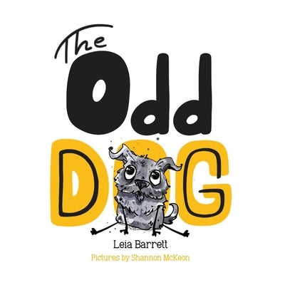 The Odd Dog by Barrett, Leia