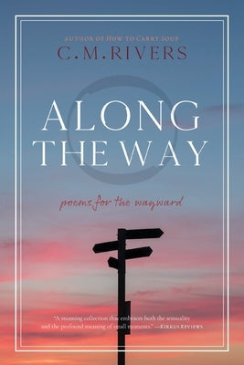 Along the Way by Rivers, C. M.