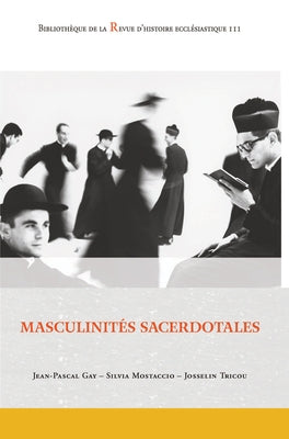 Masculinites Sacerdotales by Gay, Jean-Pascal