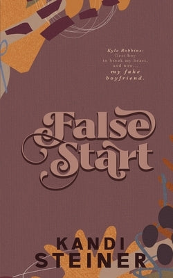 False Start: Special Edition by Steiner, Kandi