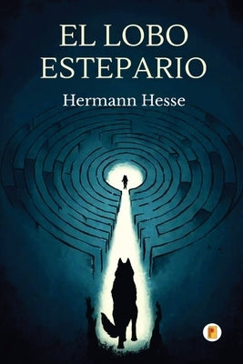 El Lobo Estepario (Spanish Edition) by Hesse, Hermann