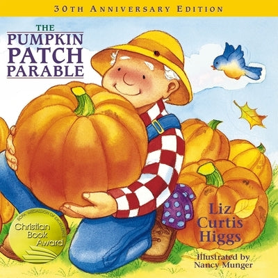 The Pumpkin Patch Parable by Higgs, Liz Curtis